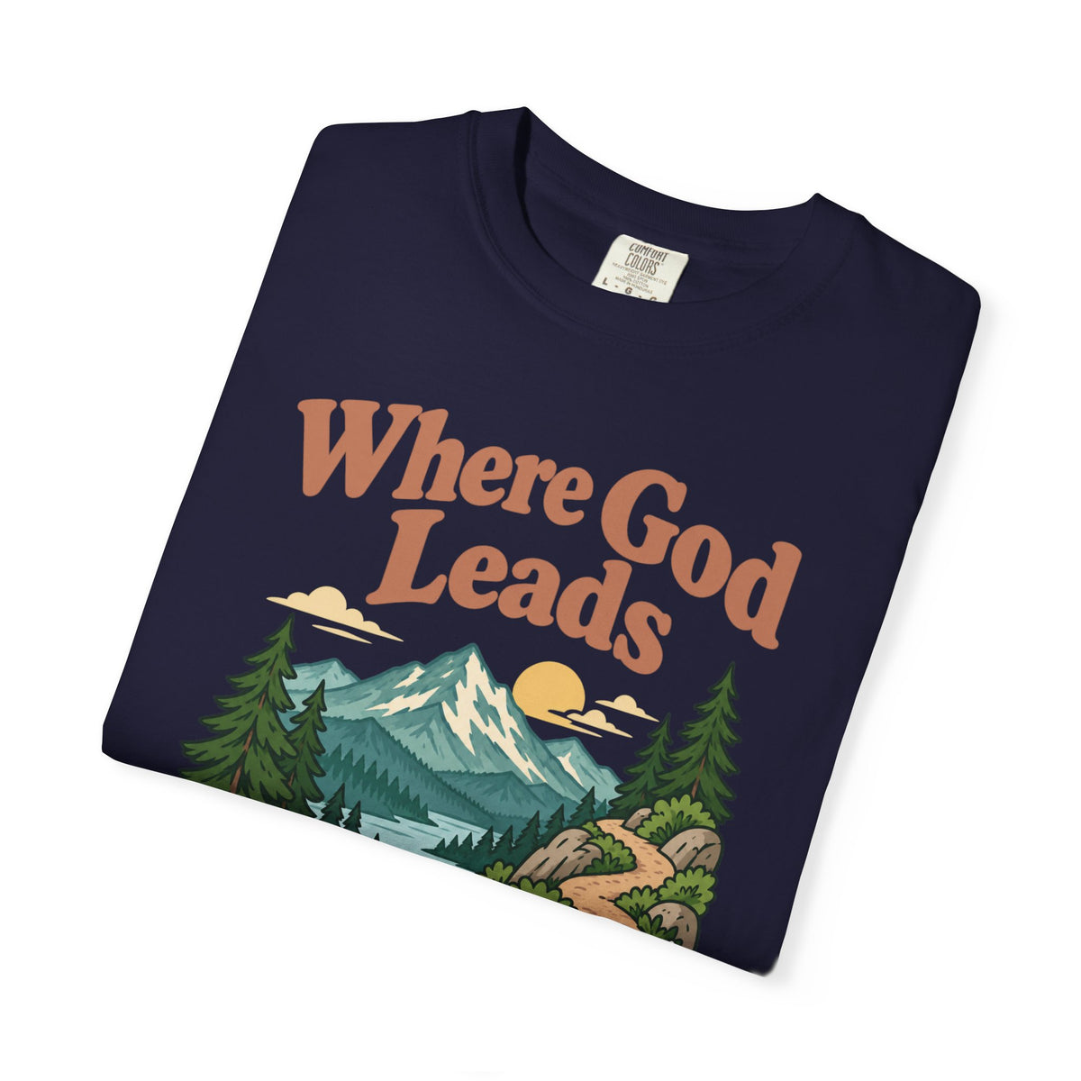 Where God Leads, Provision Follows T-Shirt