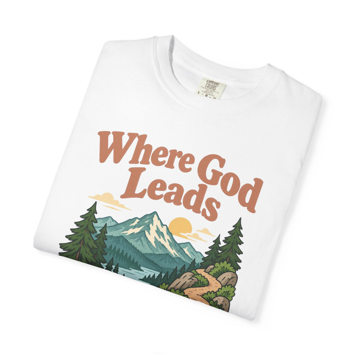 Where God Leads, Provision Follows T-Shirt