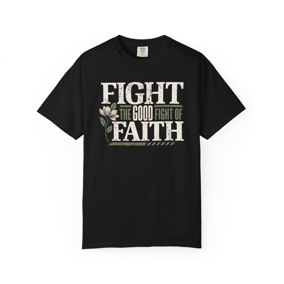 Fight the Good Fight of Faith T-shirt