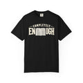 Completely Enough T-shirt
