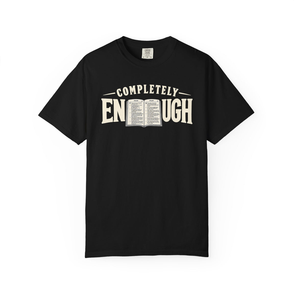 Completely Enough T-shirt