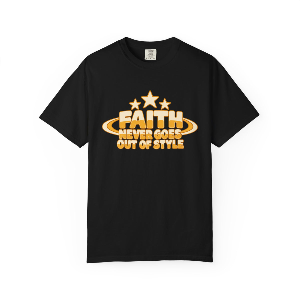 Faith Never Goes Out of Style T-shirt
