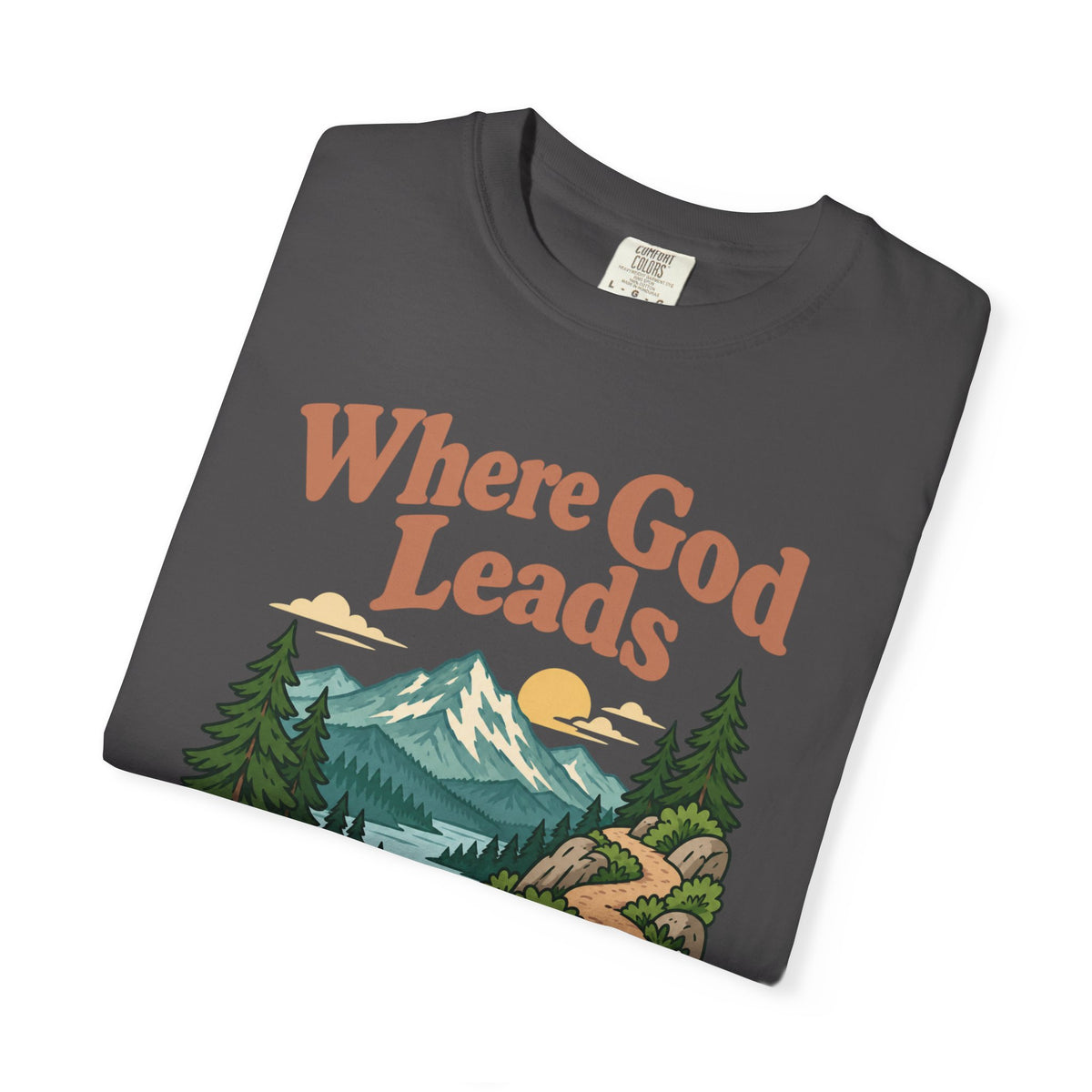 Where God Leads, Provision Follows T-Shirt