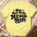 Not Mass-Made Miracle-Made T-Shirt