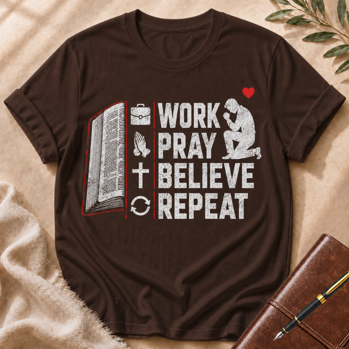 Work, Pray,  Believe, Repeat — White Male Edition T-Shirt
