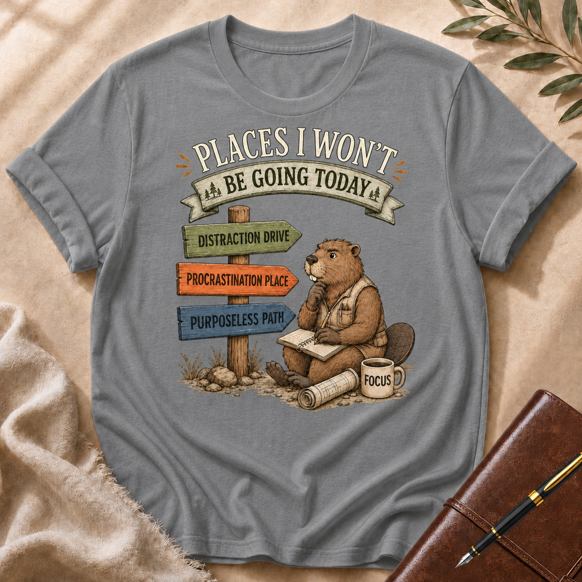 Places I Won’t Go Today — Distraction Drive Cream Accent T-Shirt