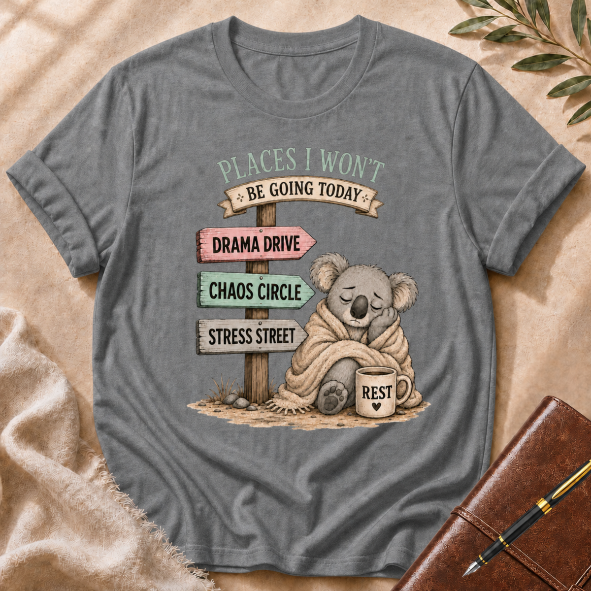 Places I Won’t Go Today — Drama Drive Light Green Accent T-Shirt
