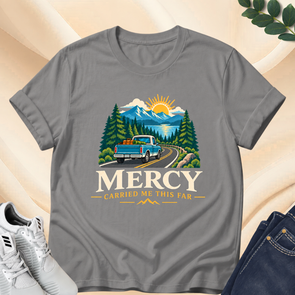 Mercy Carried Me This Far T-shirt