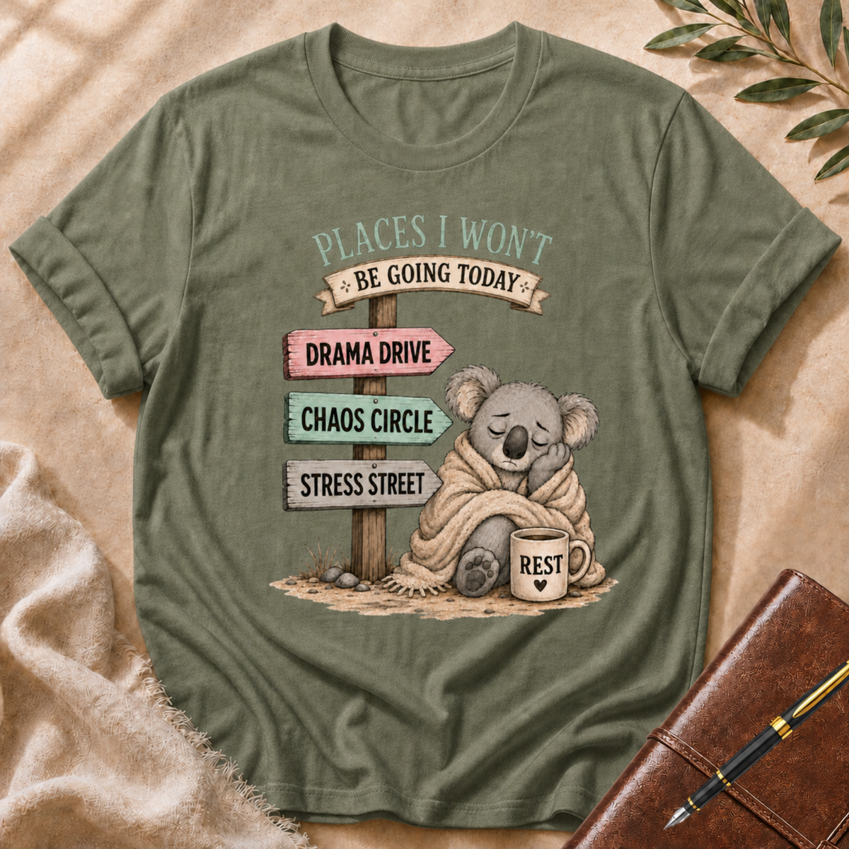 Places I Won’t Go Today — Drama Drive Light Green Accent T-Shirt