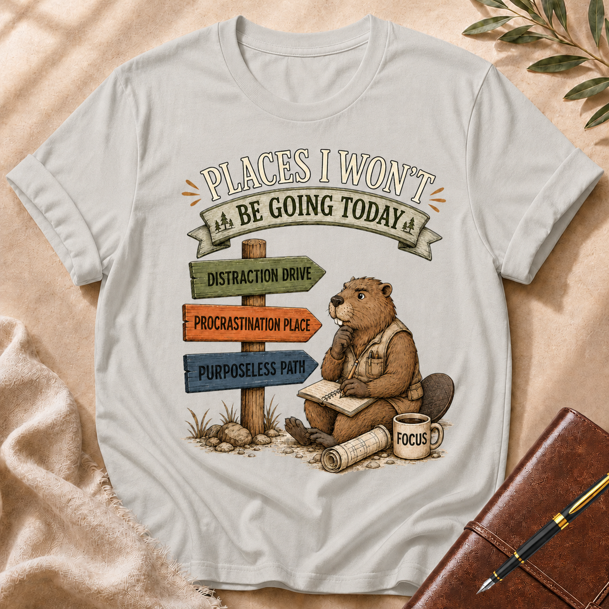 Places I Won’t Go Today — Distraction Drive Cream Accent T-Shirt