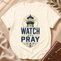Watch and Pray T-Shirt