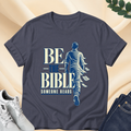 Be the Bible Someone Reads T-shirt - Male Version